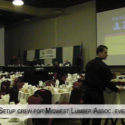 Setup crew for Midwest Lumber Assoc. event.