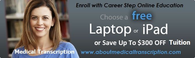 Get started today as a Medical Transcriptionist! 
