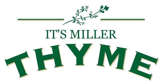 Its Miller Thyme