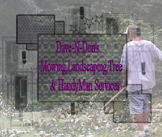 Dave & Don's Mowing, Landscaping & Tree Service