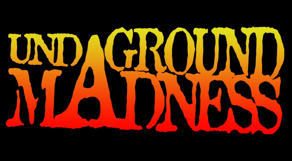 UNDAGROUND MADNESS
