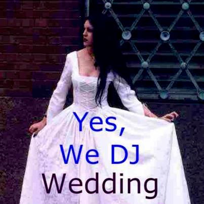 Yes, We DJ Wedding Receptions with "Nothing but a 