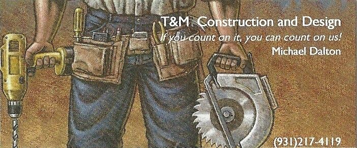 T&M Construction and Design