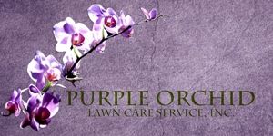 Purple Orchid Lawn Care Services, Inc