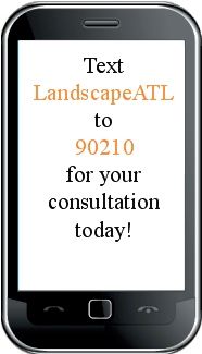 Text "LandscapeATL" to 90210 for your consultation