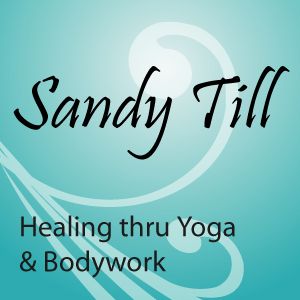Sandy Till- Healing Thru Yoga & Bodywork