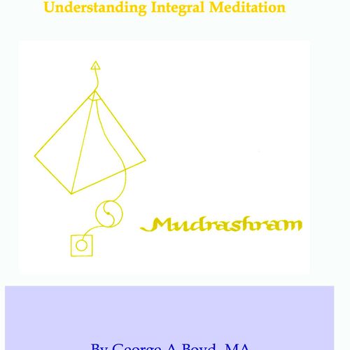 "A Mudrashram Reader: Understanding Integral Medit