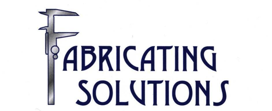 Fabricating Solutions