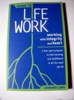 Guide to Lifework: Working with Integrity and Hear
