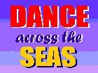 Dance Across The Seas