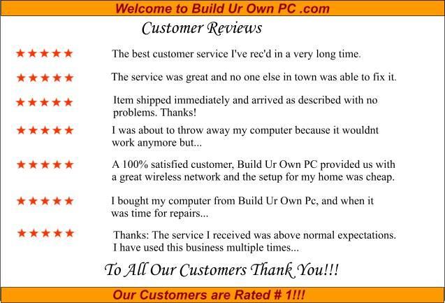 Build Ur Own PC .com PC Repair Shop, Great Custome