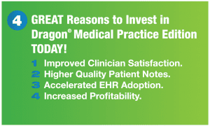 Dragon Medical gives you improved satisfaction, hi