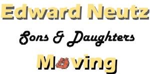 Edward Neutz Sons and Daughters Moving