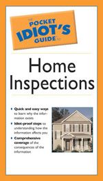 We wrote the pocket idiots guide on home inspectio