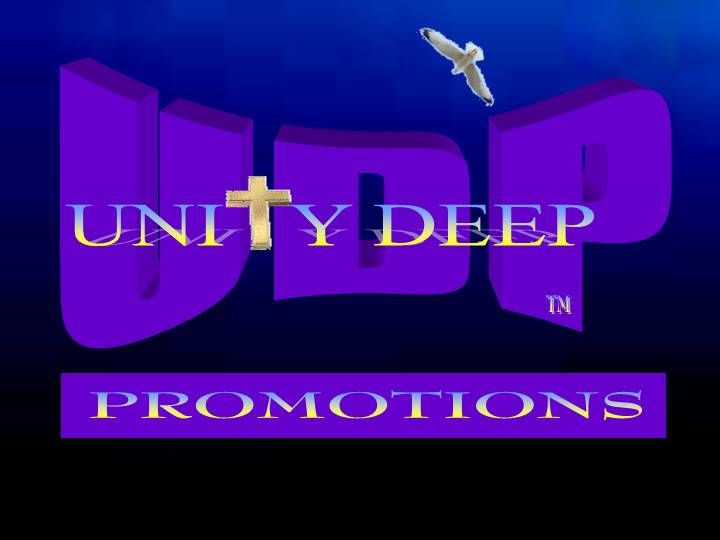 Unity Deep Promotions / Higher Praises Ministries