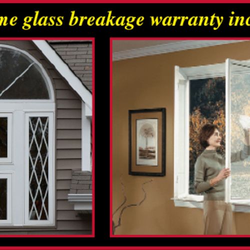 Lifetime Glass Breakage warranty on all windows we