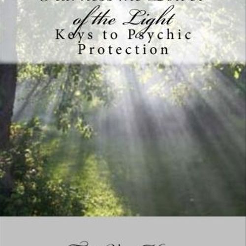 Harness the Power of the Light - Keys to Psychic P