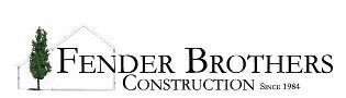 Fender Brothers Construction    since 1984