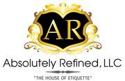 Absolutely Refined, LLC.  The House of Etiquette