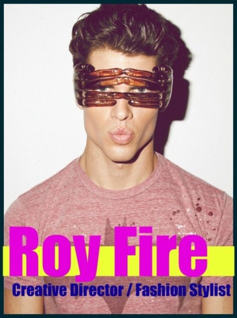 Roy Fire - Fashion Stylist, Creative Director