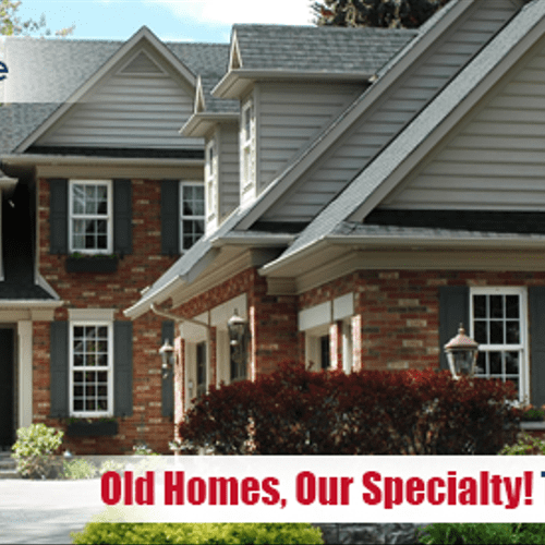 We specialize in older homes