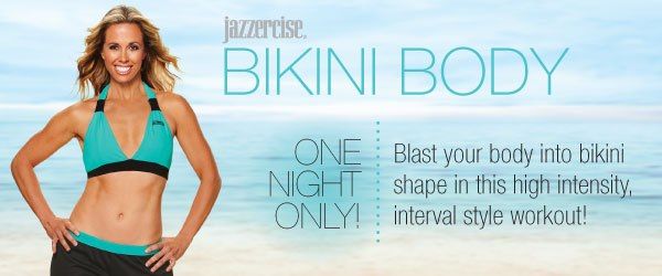 Bikini Body Blast May 17th Friday Night 6:30 pm