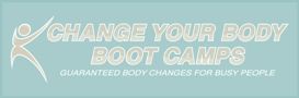 Change Your Body Boot Camps, Guaranteed Body Chang