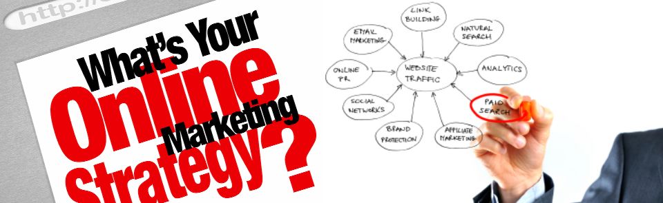 What's Your Online Marketing Strategy? Need a Webs