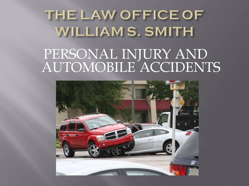 Personal Injury, Auto Accidents, Slip & Fall