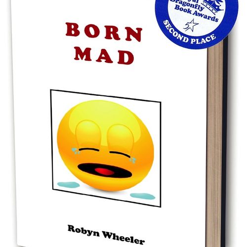 Born Mad by Robyn Wheeler, 2011
Second Place in Wo