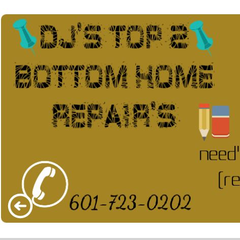 DJ'S Top 2 Bottom home repairs