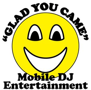Glad You Came Mobile DJ Entertainment