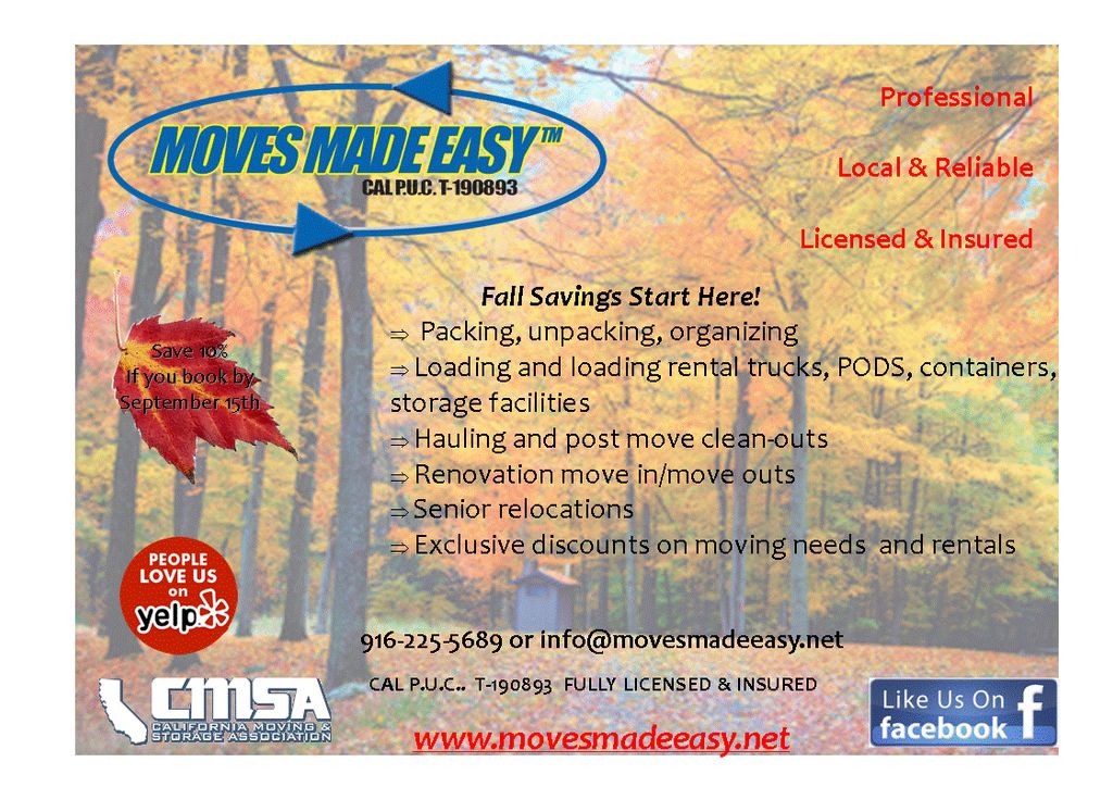 Moves Made Easy 
916-225-5689
info@movesmadeeasy.n