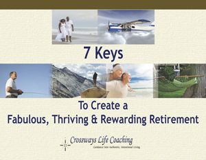 7 Keys to Create a Fabulous, Thriving and Rewardin