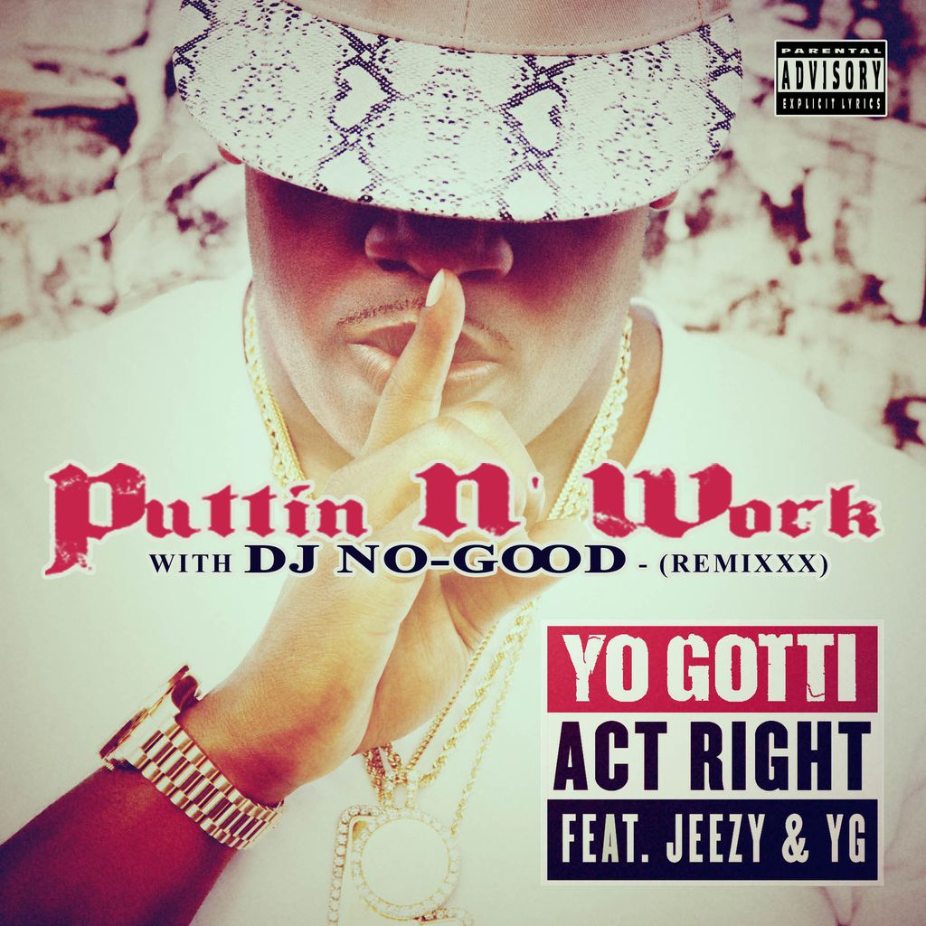 DJ No-Good Unofficial Remixes to
Yo Gotti's "Act R