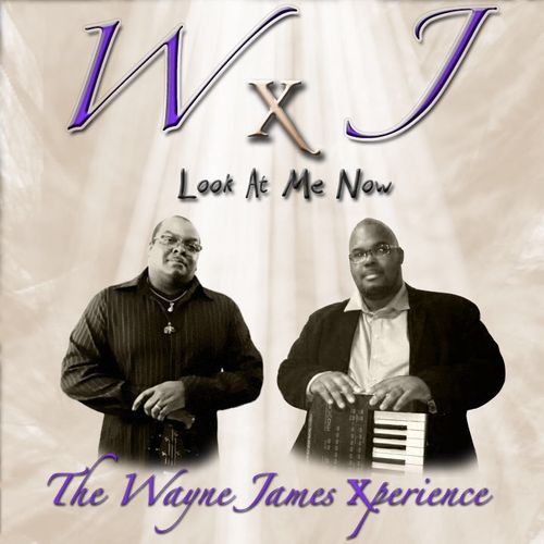 The Wayne James Xperience
         "Look At Me Now