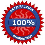 Your Satisfaction is Guaranteed!