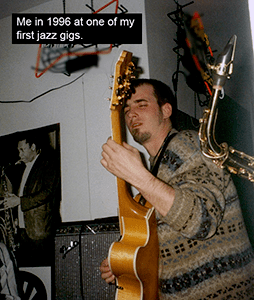 One of my first jazz gigs - sometime in 1996.