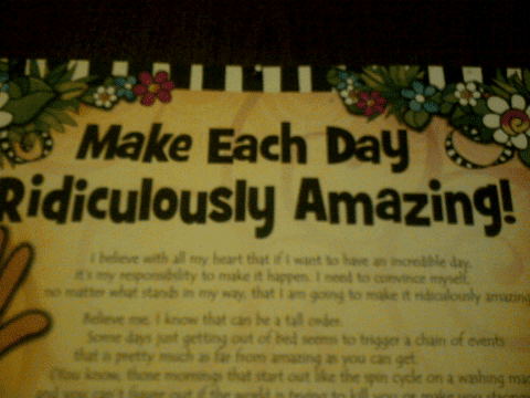 "Make Each Day Ridiculously Amazing!"
"Redefine yo
