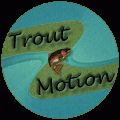 Trout Motion