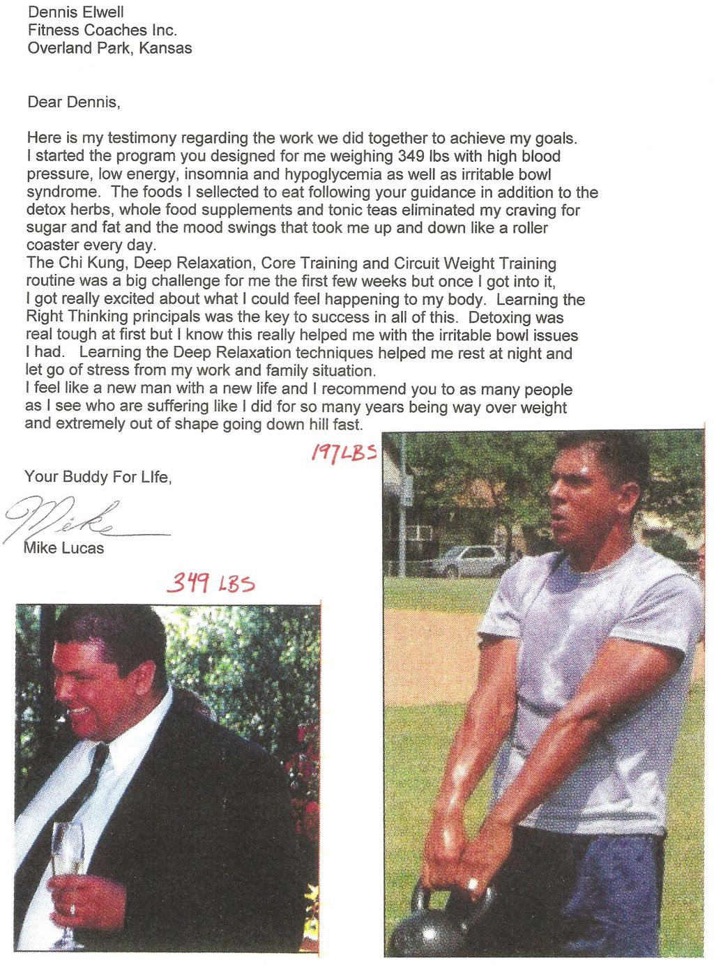 Mike lost 162 lbs while working with me.  He is pr