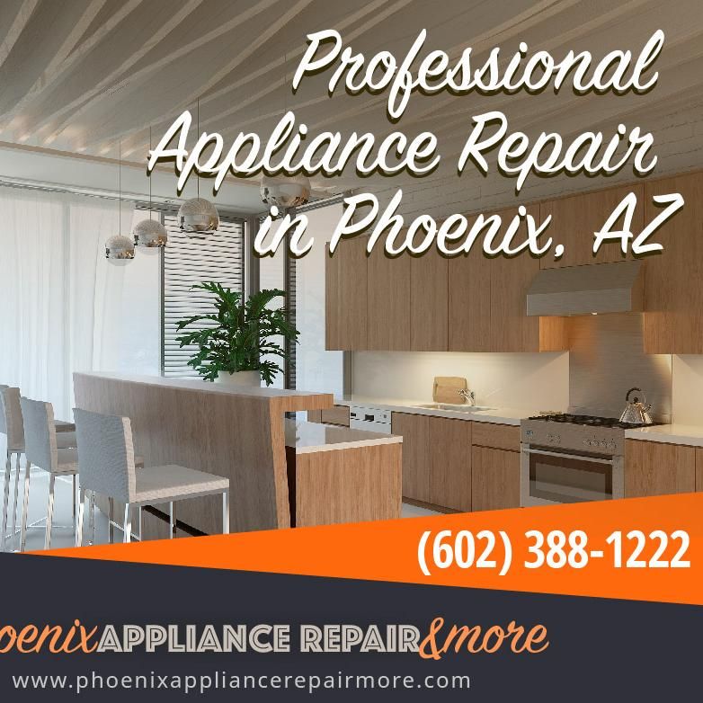 Phoenix Appliance Repair and More