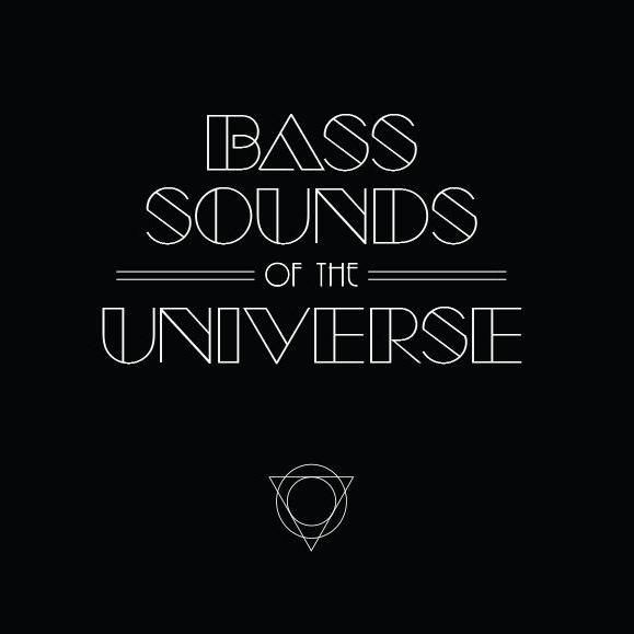Bass Sounds of the Universe