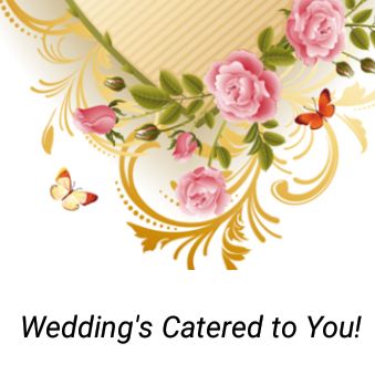 Weddings catered to you