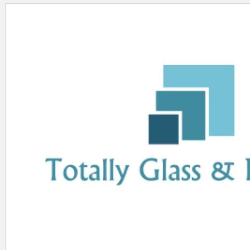 TOTALLY GLASS & MIRRORS