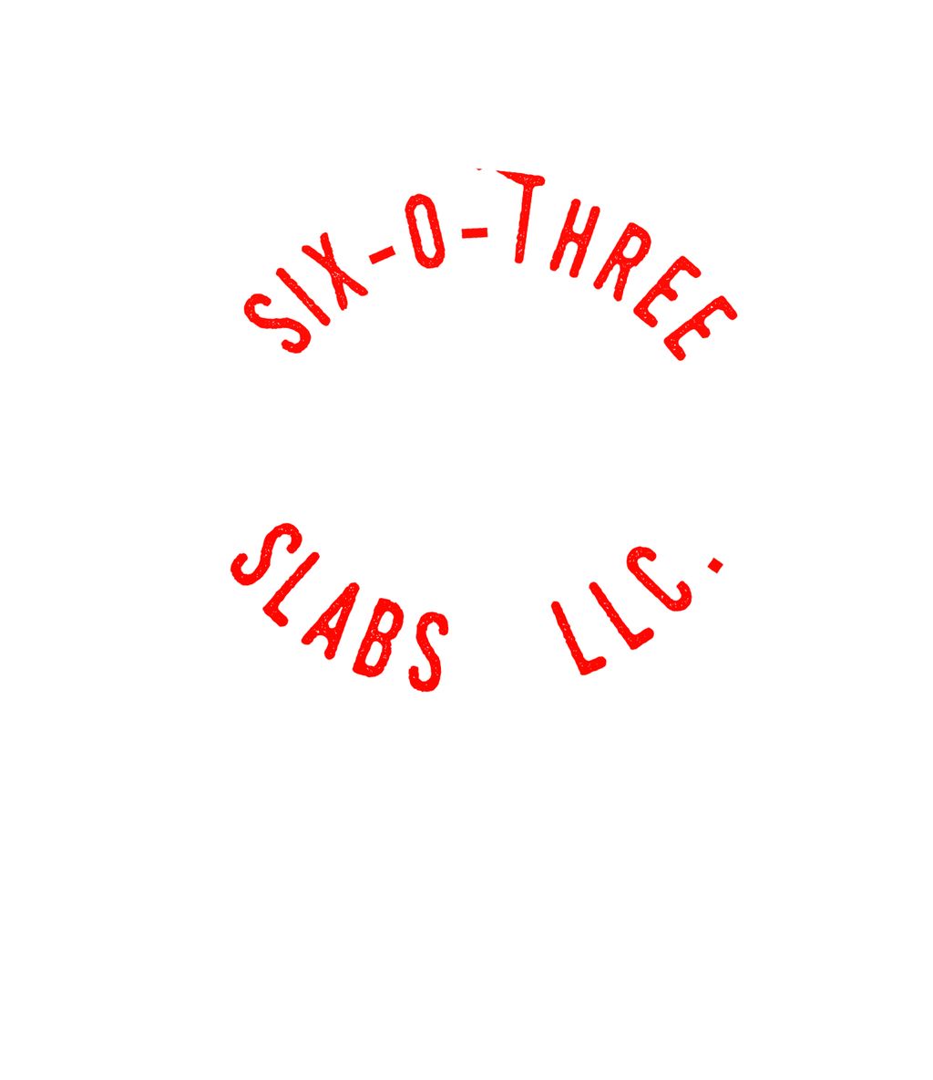 Six-0-Three Slabs LLC