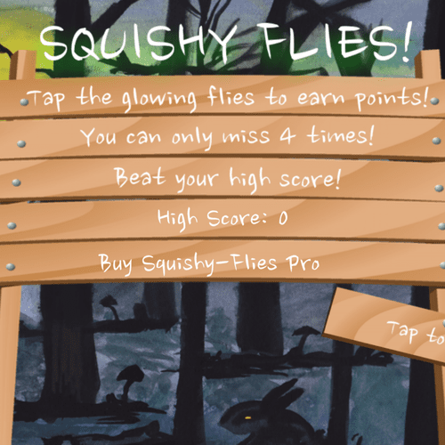 Go check out my game! Squishy-Flies in the app sto
