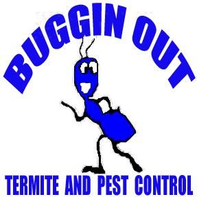 Buggin Out Termite and Pest Control, Inc.
