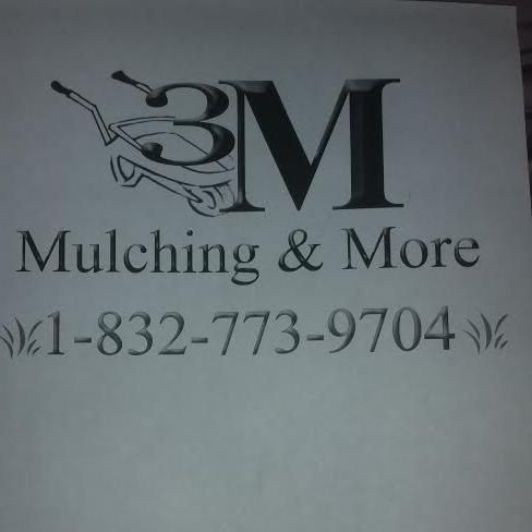 3 M Mulching & More