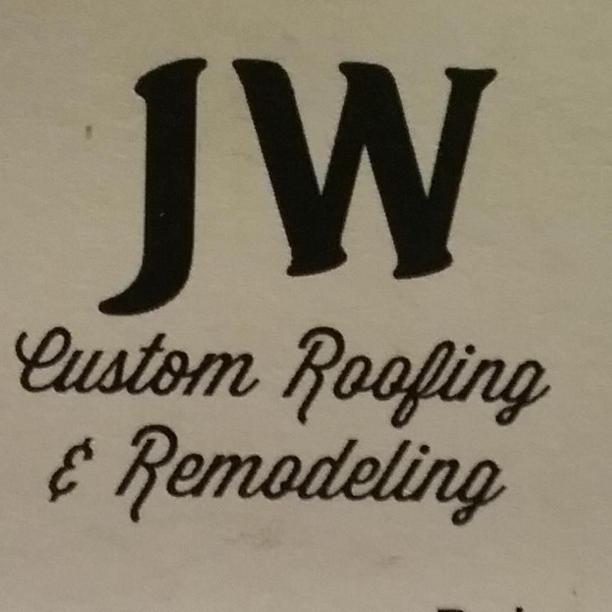 JW Custom Roofing & Remodeling